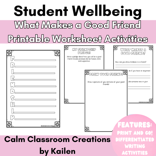 Student Wellbeing | What Makes a Good Friend | Print and Go!