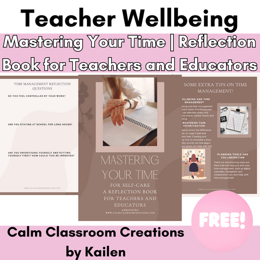 Teacher Wellbeing | Mastering Your Time | FREE | Reflection Book